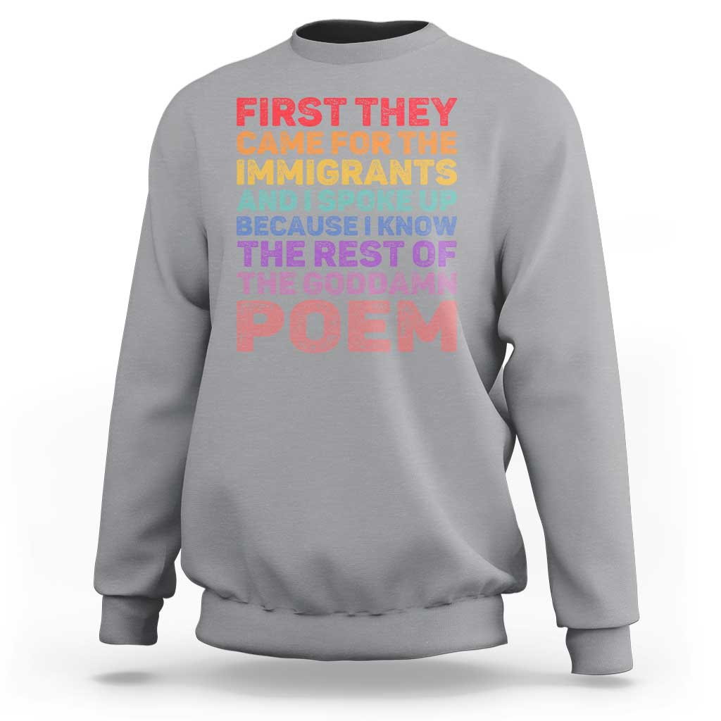 First They Came for The Immigrants Sweatshirt