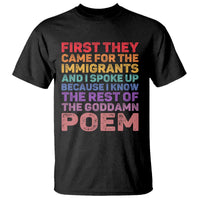 First They Came for The Immigrants T Shirt