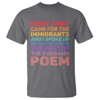 First They Came for The Immigrants T Shirt
