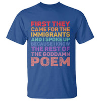 First They Came for The Immigrants T Shirt