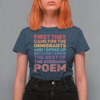 First They Came for The Immigrants T Shirt For Women