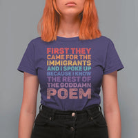 First They Came for The Immigrants T Shirt For Women