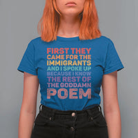 First They Came for The Immigrants T Shirt For Women