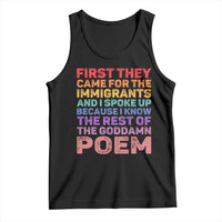 First They Came for The Immigrants Tank Top