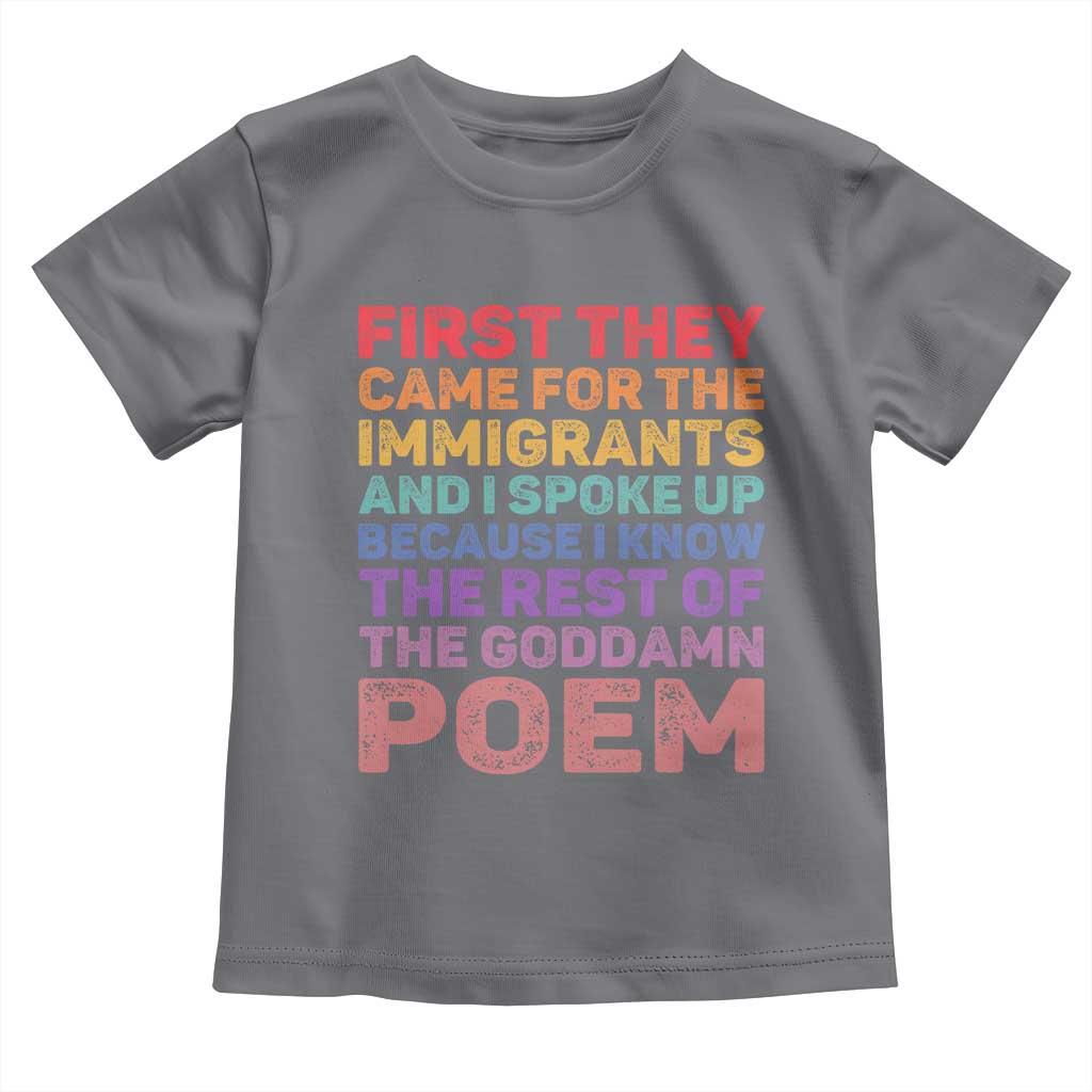 First They Came for The Immigrants Toddler T Shirt