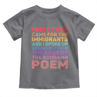 First They Came for The Immigrants Toddler T Shirt