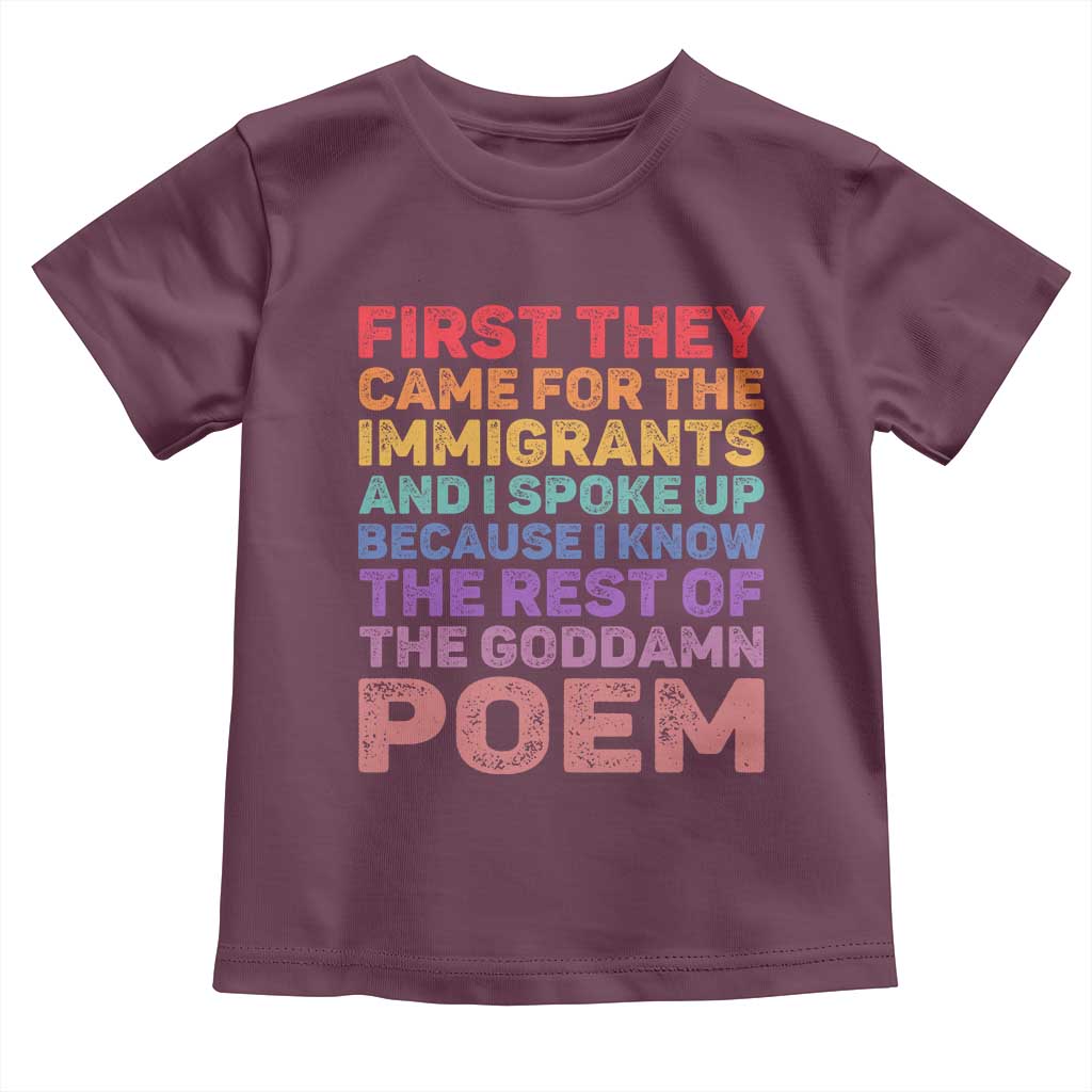 First They Came for The Immigrants Toddler T Shirt