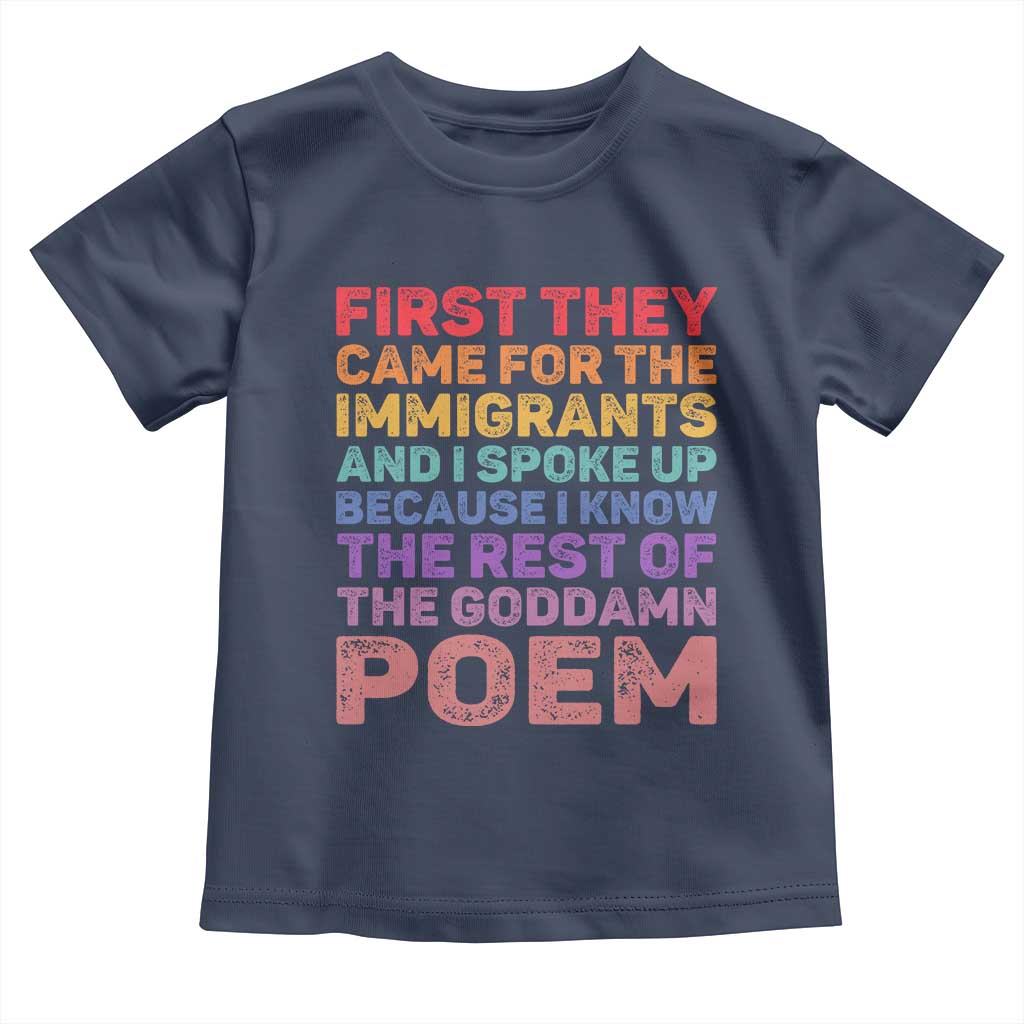 First They Came for The Immigrants Toddler T Shirt