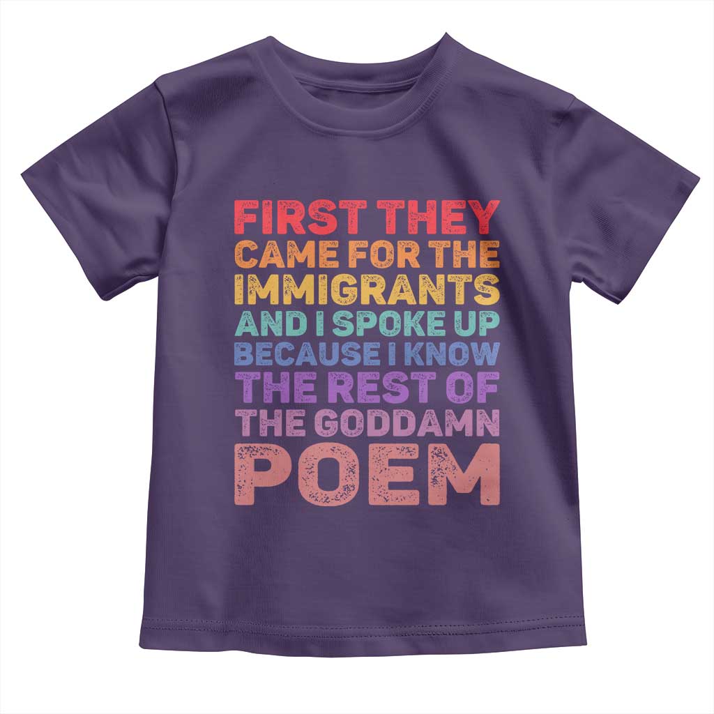 First They Came for The Immigrants Toddler T Shirt