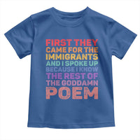 First They Came for The Immigrants Toddler T Shirt