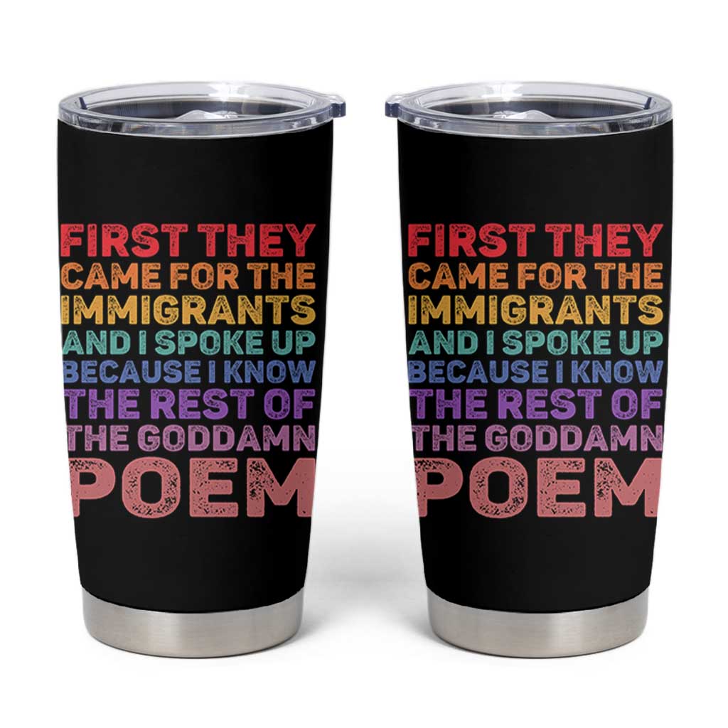 First They Came for The Immigrants Tumbler Cup