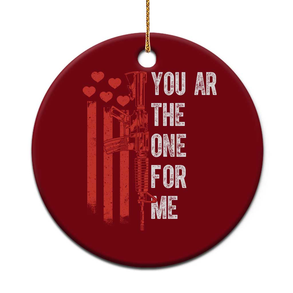 You AR The One for Me Ceramic Ornament Patriotic Valentine Gun Romantic Rifle and Flag