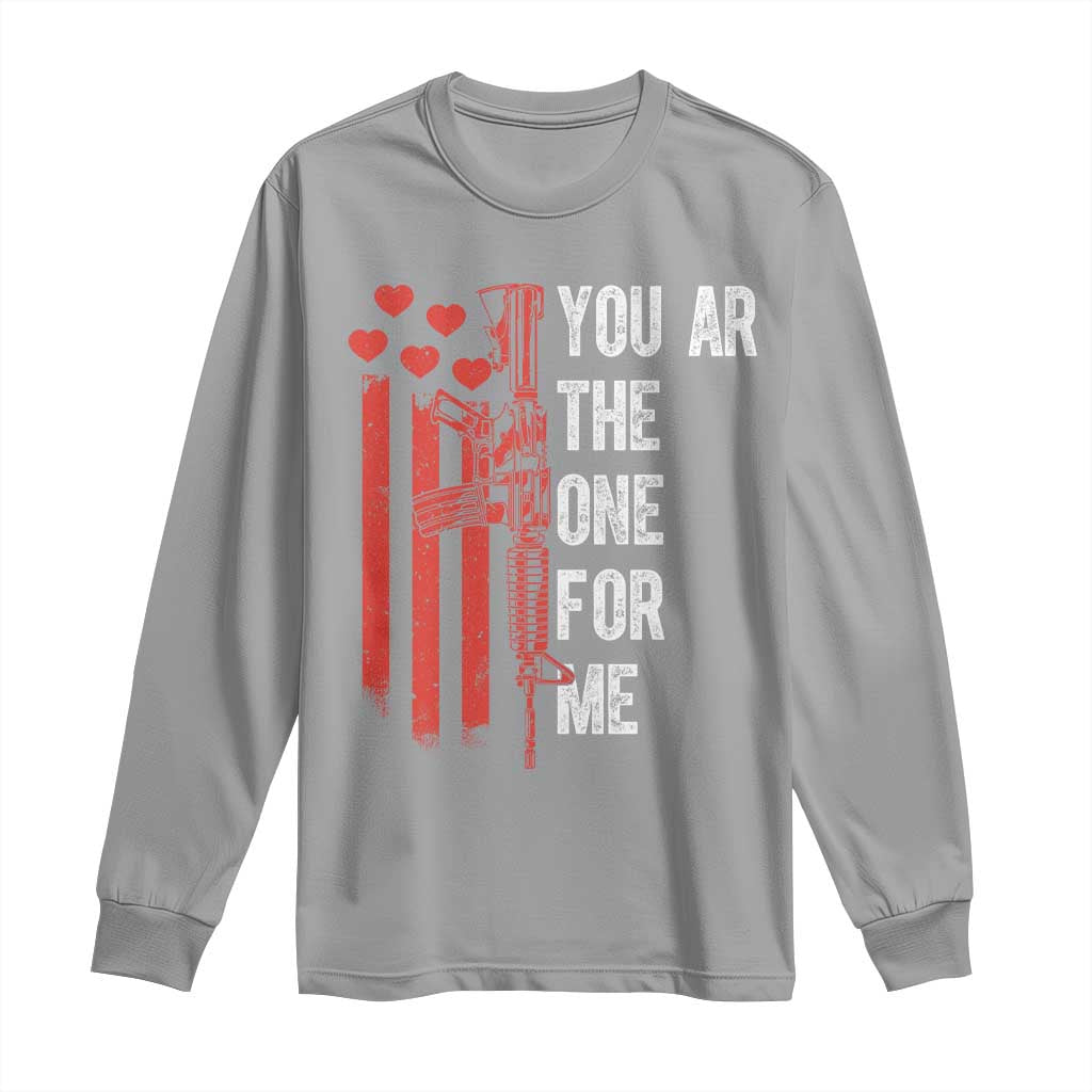 You AR The One for Me Long Sleeve Shirt Patriotic Valentine Gun Romantic Rifle and Flag