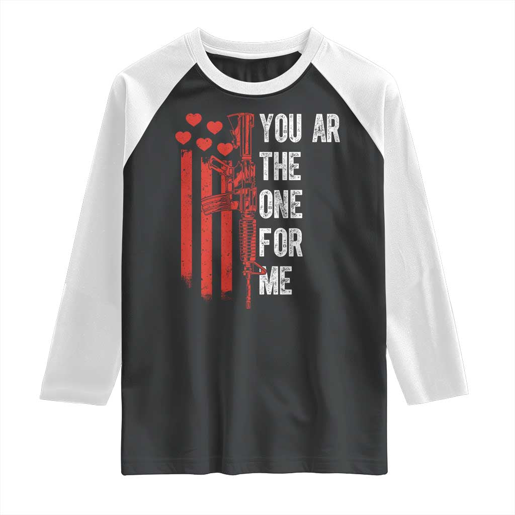 You AR The One for Me Raglan Shirt Patriotic Valentine Gun Romantic Rifle and Flag