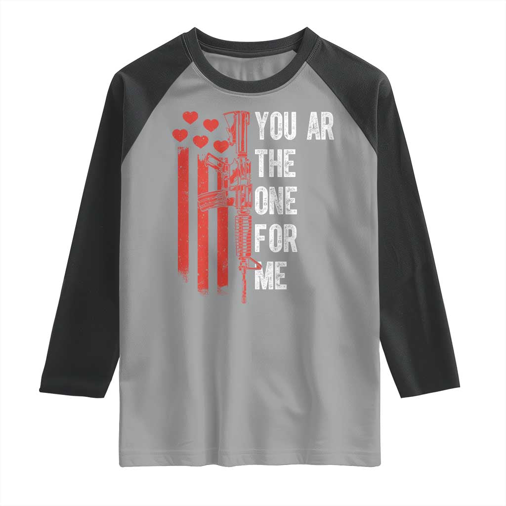 You AR The One for Me Raglan Shirt Patriotic Valentine Gun Romantic Rifle and Flag