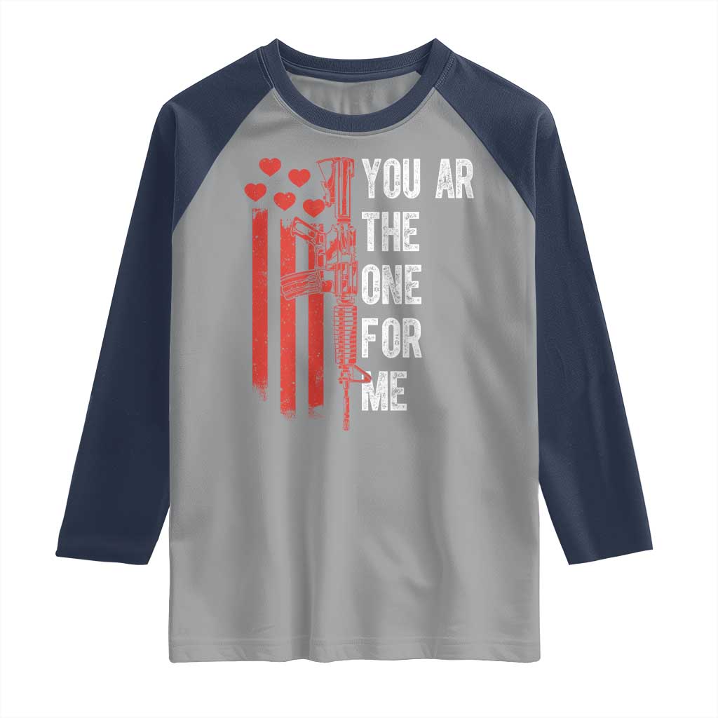 You AR The One for Me Raglan Shirt Patriotic Valentine Gun Romantic Rifle and Flag