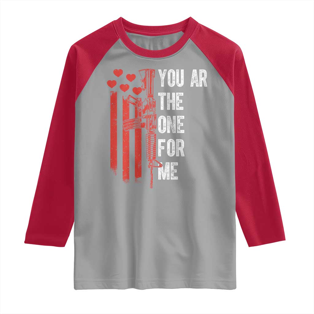 You AR The One for Me Raglan Shirt Patriotic Valentine Gun Romantic Rifle and Flag