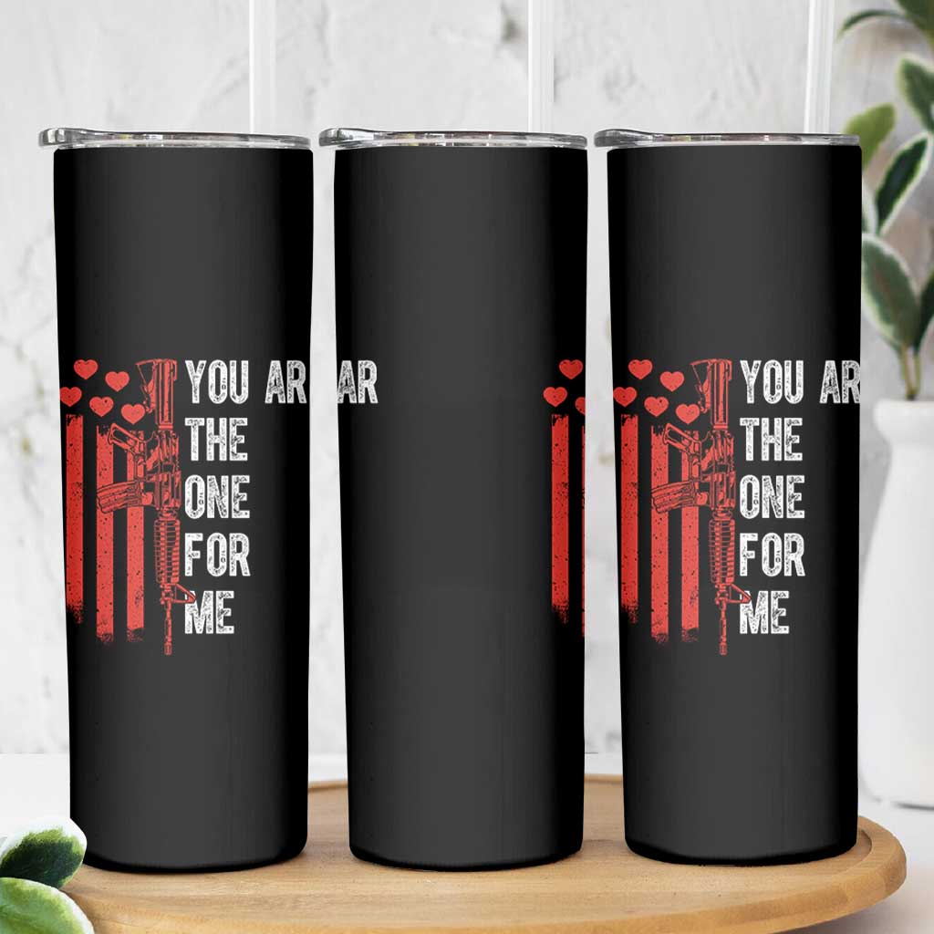 You AR The One for Me Skinny Tumbler Patriotic Valentine Gun Romantic Rifle and Flag