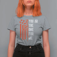 You AR The One for Me T Shirt For Women Patriotic Valentine Gun Romantic Rifle and Flag