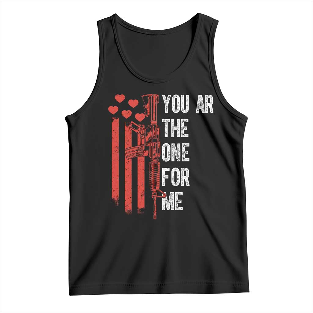 You AR The One for Me Tank Top Patriotic Valentine Gun Romantic Rifle and Flag