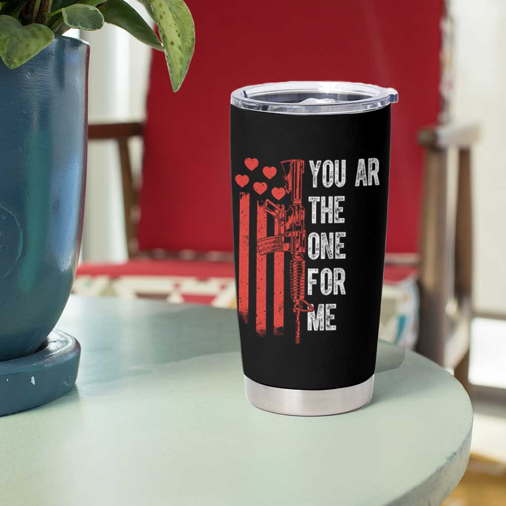You AR The One for Me Tumbler Cup Patriotic Valentine Gun Romantic Rifle and Flag
