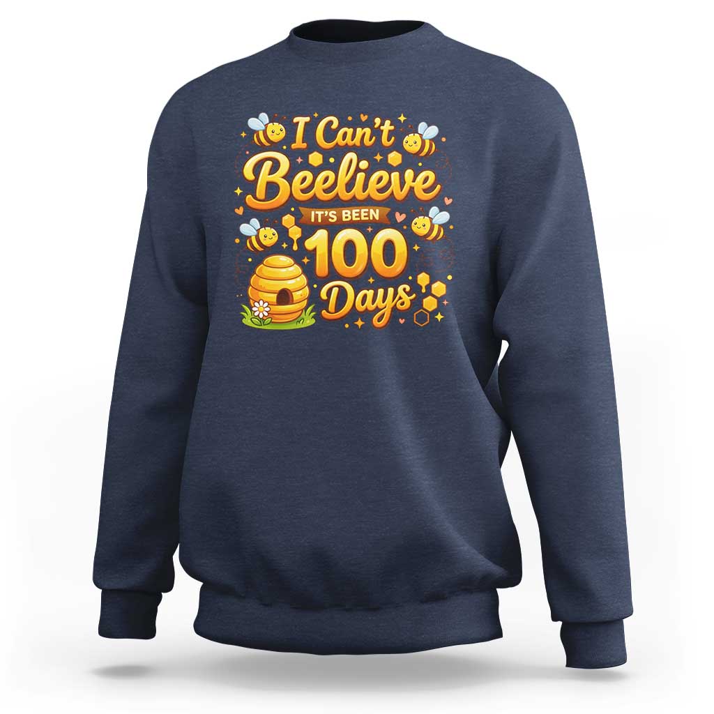 I Can't Believe It's Been 100 Days of School Cute Bee Sweatshirt
