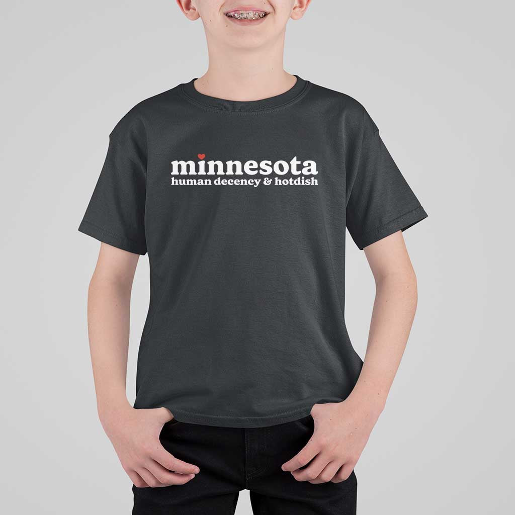 Minnesota Human Decency and Hotdish T Shirt For Kid MN Nice Social Justice and Human Rights