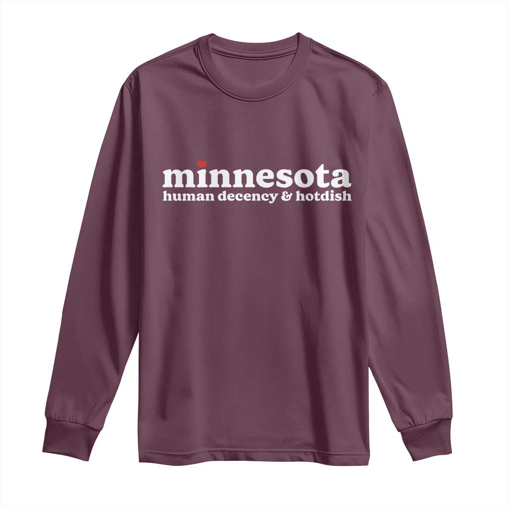 Minnesota Human Decency and Hotdish Long Sleeve Shirt MN Nice Social Justice and Human Rights