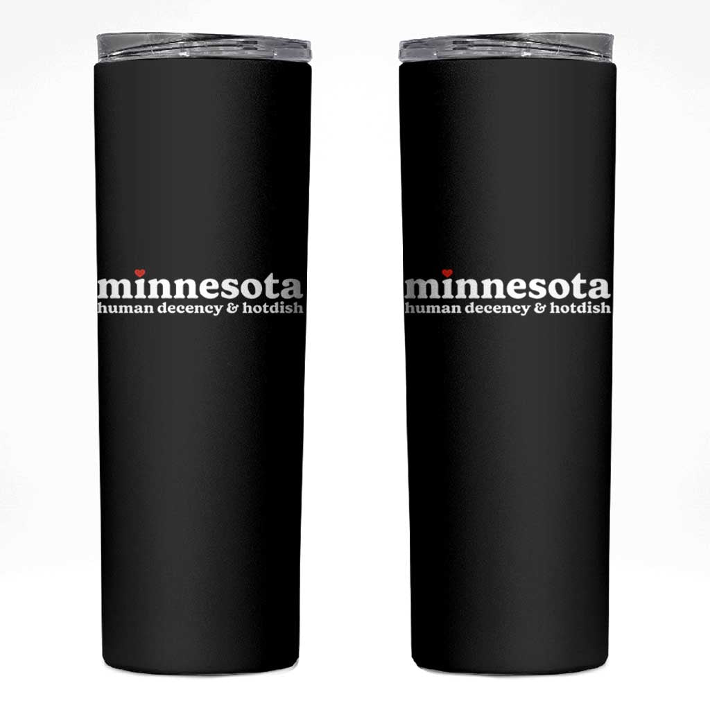 Minnesota Human Decency and Hotdish Skinny Tumbler MN Nice Social Justice and Human Rights