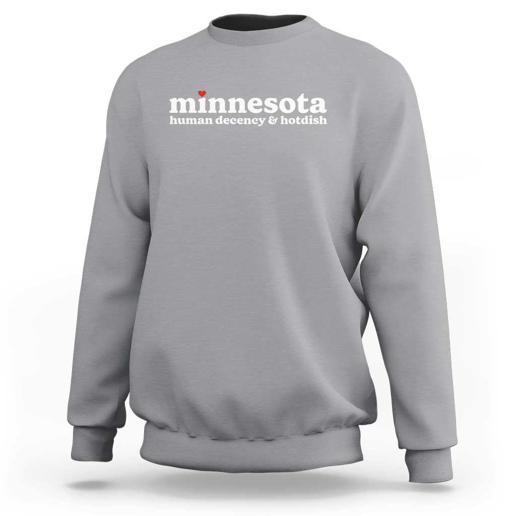 Minnesota Human Decency and Hotdish Sweatshirt MN Nice Social Justice and Human Rights