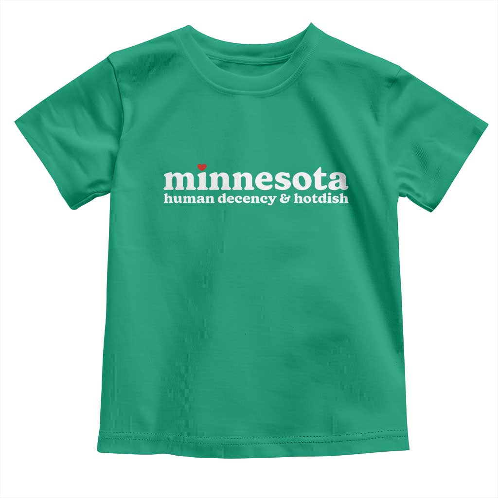 Minnesota Human Decency and Hotdish Toddler T Shirt MN Nice Social Justice and Human Rights
