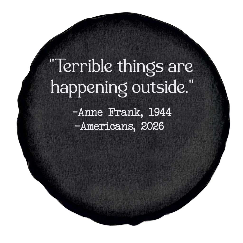 Terrible Things Are Happening Outside Spare Tire Cover Anne Frank 1945 Americans 2026 Reflection