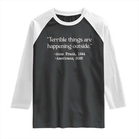 Terrible Things Are Happening Outside Raglan Shirt Anne Frank 1945 Americans 2026 Reflection
