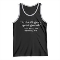 Terrible Things Are Happening Outside Tank Top Anne Frank 1945 Americans 2026 Reflection