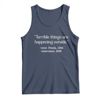 Terrible Things Are Happening Outside Tank Top Anne Frank 1945 Americans 2026 Reflection