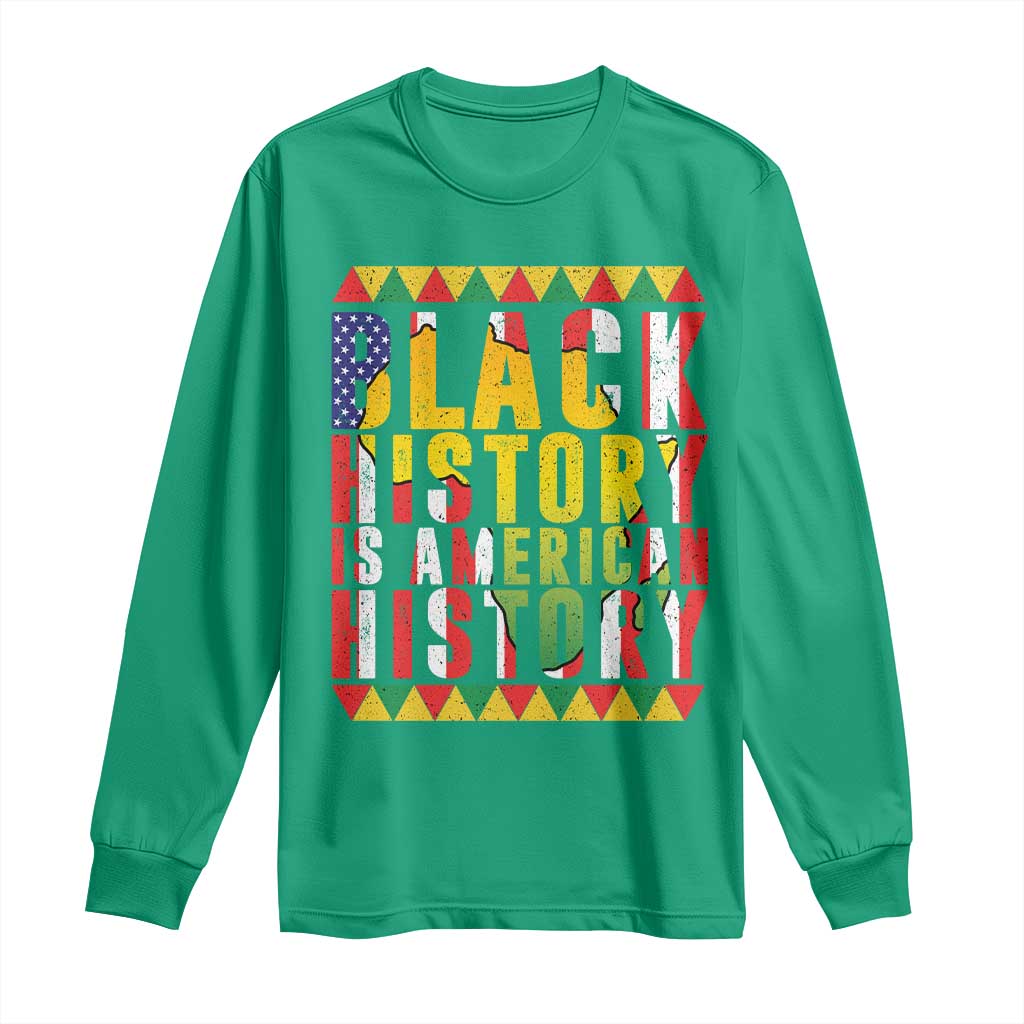 Black History is American History Long Sleeve Shirt Patriotic African Pride