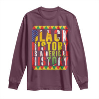 Black History is American History Long Sleeve Shirt Patriotic African Pride