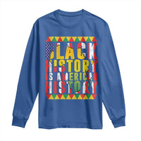 Black History is American History Long Sleeve Shirt Patriotic African Pride