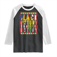 Black History is American History Raglan Shirt Patriotic African Pride