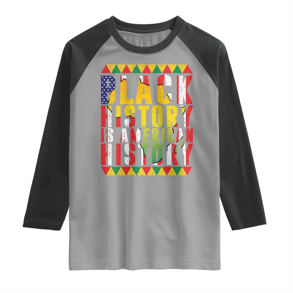 Black History is American History Raglan Shirt Patriotic African Pride
