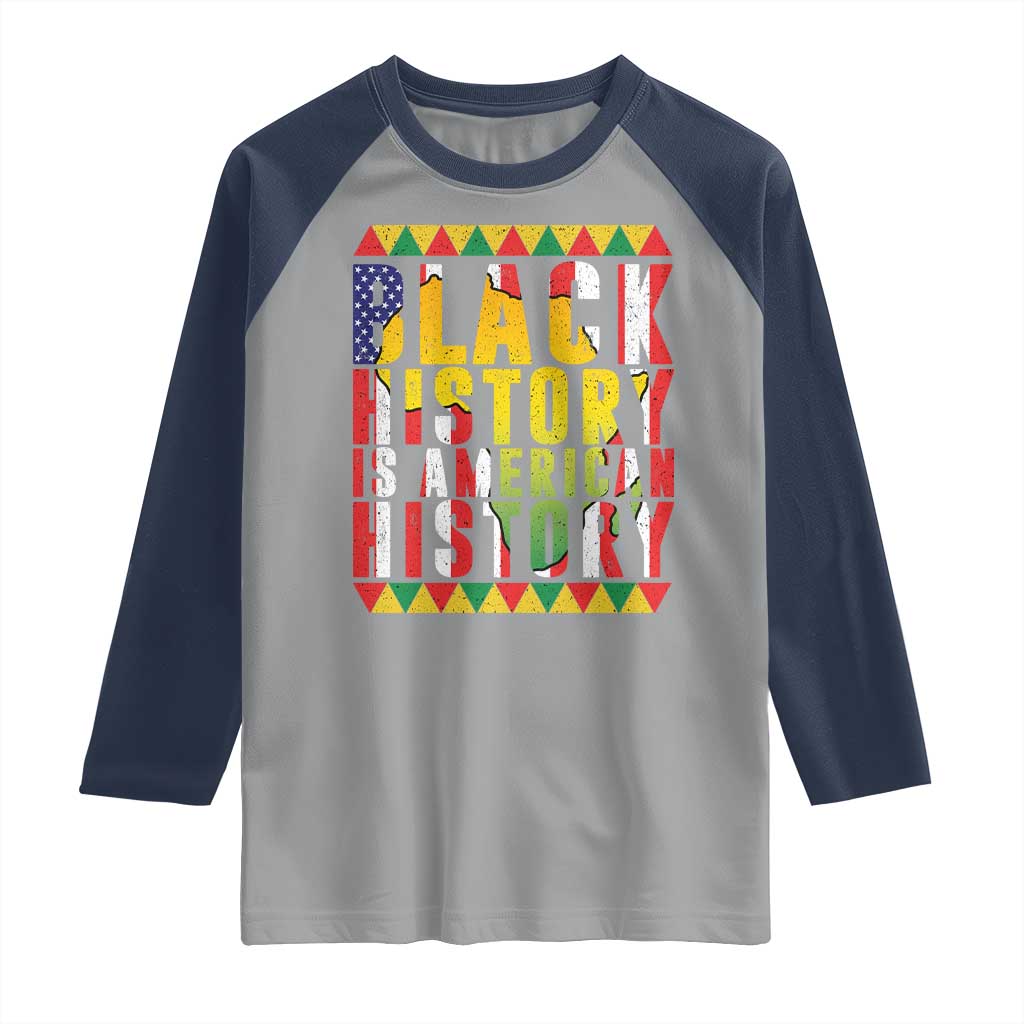 Black History is American History Raglan Shirt Patriotic African Pride