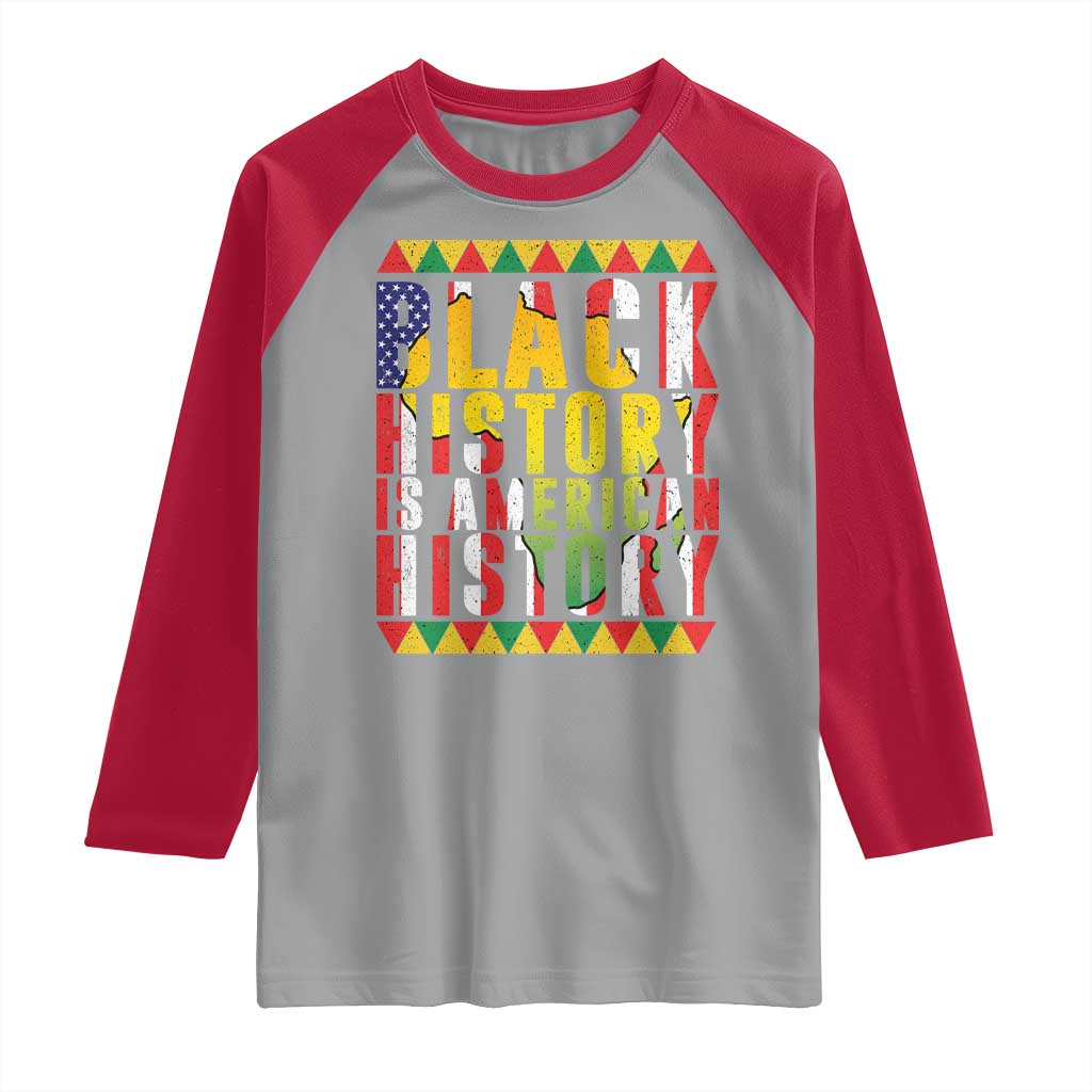 Black History is American History Raglan Shirt Patriotic African Pride