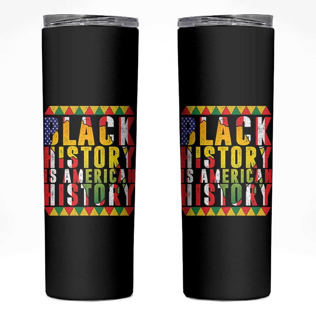 Black History is American History Skinny Tumbler Patriotic African Pride