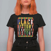 Black History is American History T Shirt For Women Patriotic African Pride