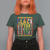 Black History is American History T Shirt For Women Patriotic African Pride