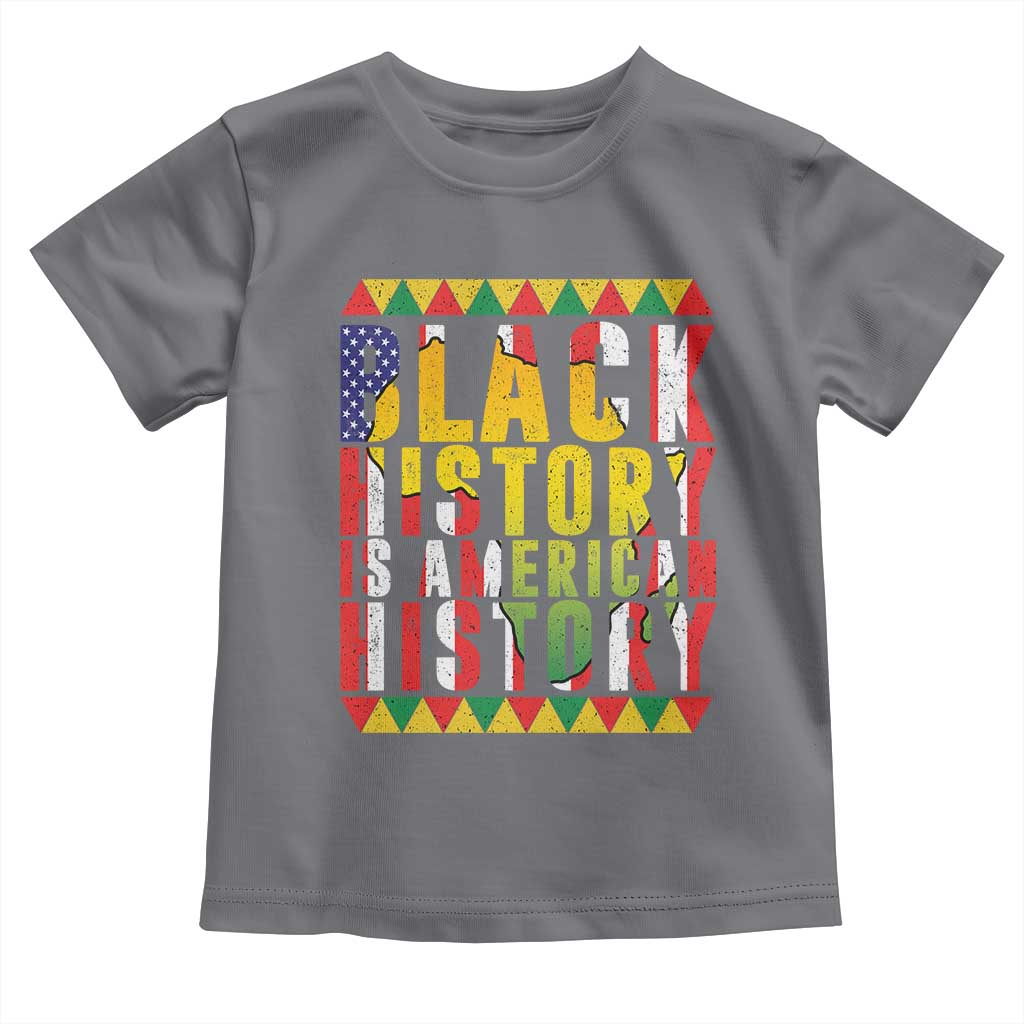 Black History is American History Toddler T Shirt Patriotic African Pride