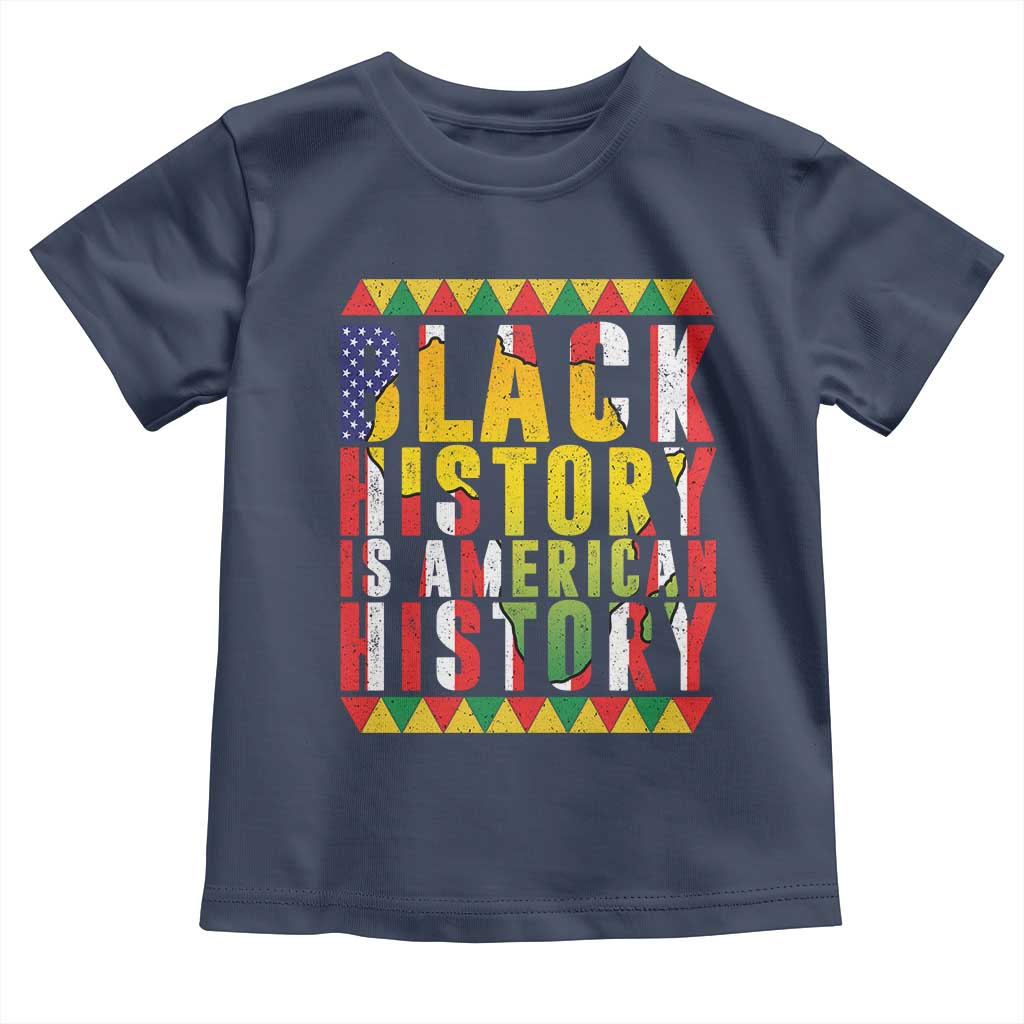 Black History is American History Toddler T Shirt Patriotic African Pride