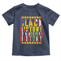Black History is American History Toddler T Shirt Patriotic African Pride