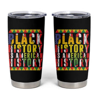 Black History is American History Tumbler Cup Patriotic African Pride