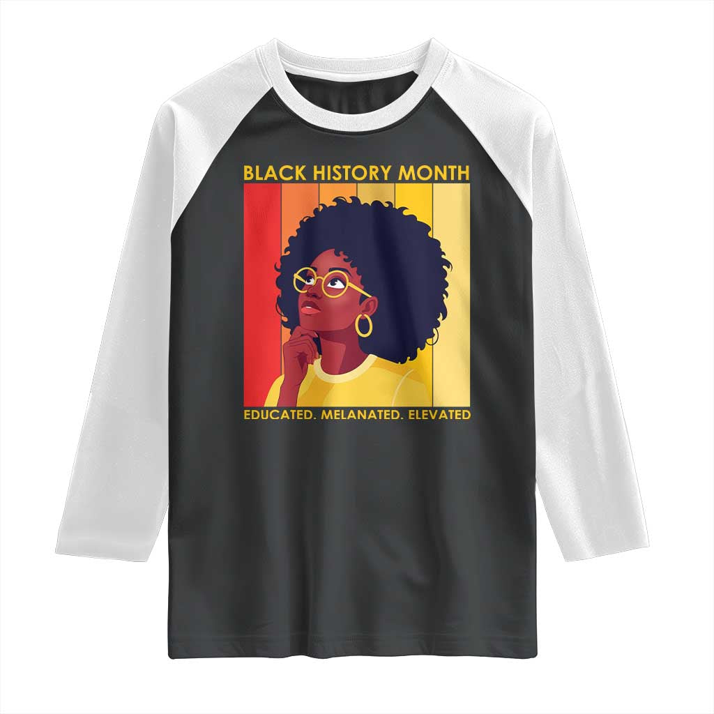 Black History Month Afro Woman Raglan Shirt Educated Melanated Elevated African American Empowerment